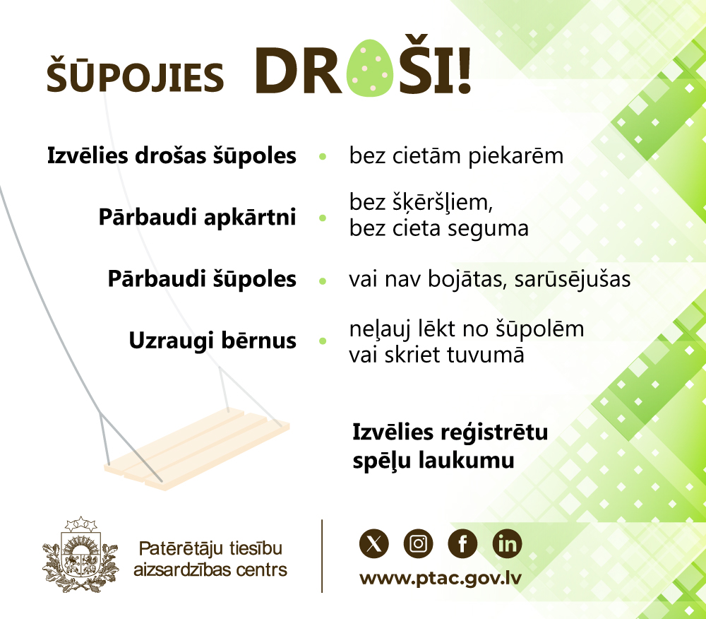 Baneris - šūpojies droši! Izvēlies drošas šūpoles, pārbaudi apkārtni, pārbaudi šūpoles, uzraugi bērnus.